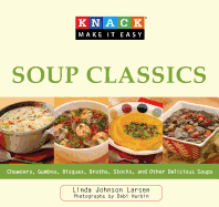 Soup Classics: Chowders Gumbos Bisques Broths Stocks & Other Delicious Soups