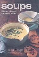 Soups: No-Fuss Recipes for Hearty Soups