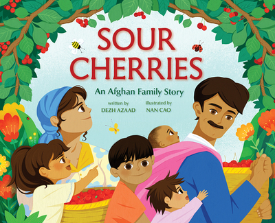 Sour Cherries: An Afghan Family Story - Azaad, Dezh