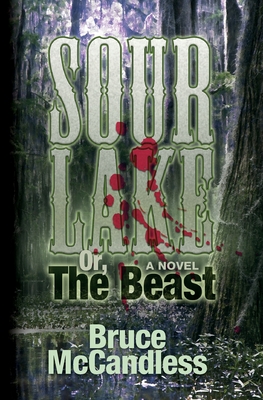 Sour Lake: Or, The Beast - McCandless, Bruce, III