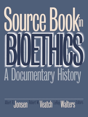 Source Book in Bioethics - Jonsen, Albert R, Mr. (Editor), and Veatch, Robert M (Editor), and Walters, Leroy (Editor)