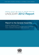 Sources, effects and risks of ionizing radiation: United Nations Scientific Committee on the Effects of Atomic Radiation, (UNSCEAR) 2012 report to the General Assembly, with scientific annexes A and B