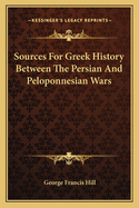 Sources For Greek History Between The Persian And Peloponnesian Wars