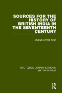 Sources for the history of British India in the seventeenth century