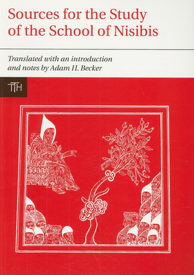 Sources for the Study of the School of Nisibis - Becker, Adam H (Translated by)