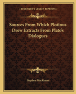 Sources from Which Plotinus Drew Extracts from Plato's Dialogues