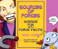 Sources of Forces: Science Fun with Force Fields - Cobb, Vicki