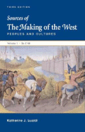 Sources of the Making of the West: Peoples and Cultures: Volume I: To 1740