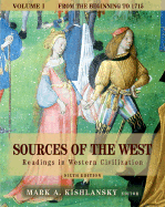 Sources of the West: Readings in Western Civilization, Volume I (from the Beginning to 1715) - Kishlansky, Mark A (Editor)