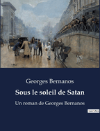Sous le soleil de Satan: Un roman de Georges Bernanos