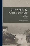 Sous Verdun, Aot-octobre 1914...