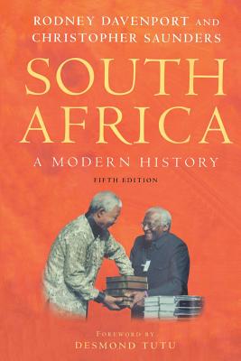 South Africa: A Modern History - Davenport, T, and Saunders, C