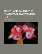 South Africa and the Transvaal War; Volume 5