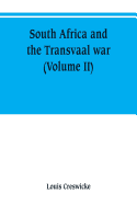 South Africa and the Transvaal war (Volume II)