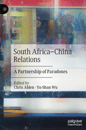 South Africa-China Relations: A Partnership of Paradoxes