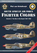 South African Air Force Fighter Colors: Vol. 2 the War in the Desert 1941-1942