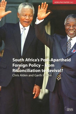 South Africa's Post Apartheid Foreign Policy: From Reconciliation to Revival? - Alden, Chris