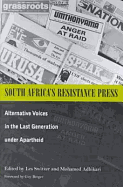 South Africa's Resistance Press: Alternative Voices in the Last Generation under Apartheid