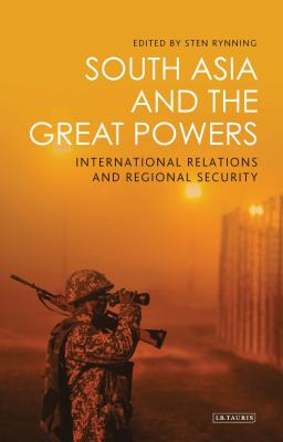 South Asia and the Great Powers: International Relations and Regional Security - Rynning, Sten (Editor)