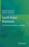 South Asian Mammals: Their Diversity, Distribution, and Status