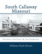 South Callaway Missouri: Pioneer Settlers & Settlements