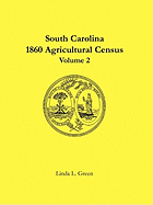 South Carolina 1860 Agricultural Census: Volume 2