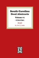 South Carolina Deed Abstracts 1719-1740, Volume #1.