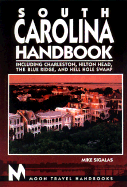 South Carolina Handbook: Including Charleston, Hilton Head, the Blue Ridge, and Hell Hole Swamp