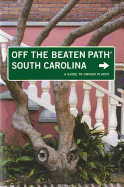 South Carolina Off the Beaten Path: A Guide to Unique Places