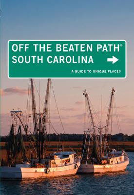 South Carolina Off the Beaten Path(r): A Guide to Unique Places - Fox, William Price, and Perry, Lee Davis