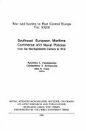 South East European Maritime Commerce and Naval Policies - Vacalopoulos, Apostolos E., and Svolopoulos, Constatinos D., and Kiraly