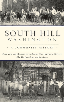 South Hill, Washington: A Community History - Vest, Carl, and Society, And Members of the South Hil, and Members of the South Hill Historical