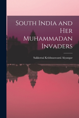 South India and Her Muhammadan Invaders - Krishnaswami Aiyangar, Sakkottai 187 (Creator)