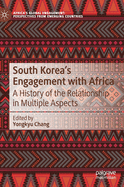 South Korea's Engagement with Africa: A History of the Relationship in Multiple Aspects