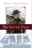 South Pole: An Account of the Norwegian Antarctic Expedition in the Farm, 1910-12