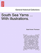 South Sea Yarns ... with Illustrations. - Thomson, Basil Home