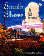 South Shore: The Last Interurban (Revised Second Edition)