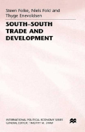 South-South Trade and Development: Industrialization in the Late Twentieth Century - Folke, Steen, and Fold, Niels, and Enevoldsen, Thyge