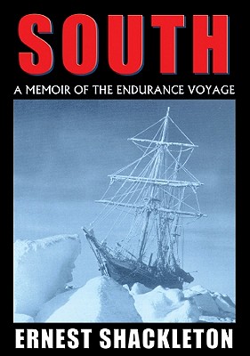 South: The Endurance Expedition - Shackleton, Ernest Henry, Sir, and Howard, Geoffrey (Read by)