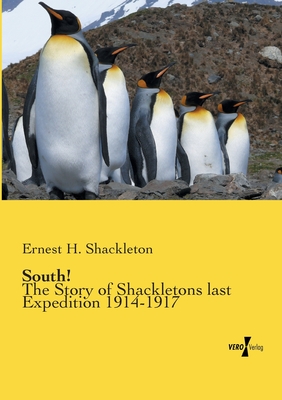 South!: The Story of Shackletons last Expedition 1914-1917 - Shackleton, Ernest H