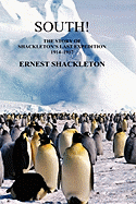 South! (Unabridged. with 97 original illustrations): The Story of Shackleton's Last Expedition 1914-1917