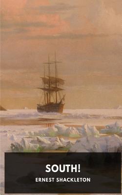 South! (Unabridged) - Shackleton, Ernest
