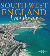 South-West England from the Air - Hay, Ian, and Pritchard, Graham