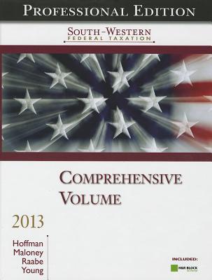 South-Western Federal Taxation 2013: Comprehensive, Professional Edition (with H&r Block @ Home Tax Preparation Software CD-ROM) - Hoffman, William H, and Maloney, David M, and Raabe, William A