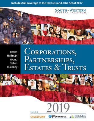 South-Western Federal Taxation 2019: Corporations, Partnerships, Estates and Trusts (with Intuit Proconnect Tax Online 2017& RIA Checkpoint, 1 Term (6 Months) Printed Access Card) - Raabe, William A, and Hoffman, William H, and Young, James C