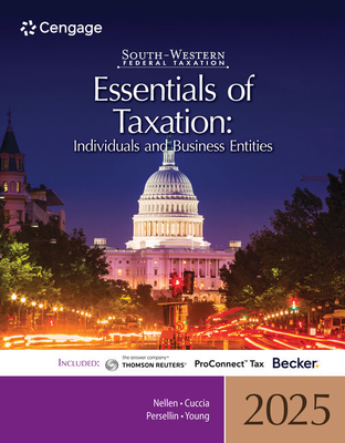 South-Western Federal Taxation 2025: Essentials of Taxation: Individuals and Business Entities - Cuccia, Andrew, and Persellin, Mark, and Nellen, Annette