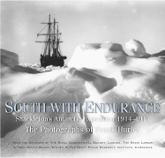 South with Endurance: Shackleton's Antarctic Expedition 1914-1917 - Hurley, Frank (Photographer)