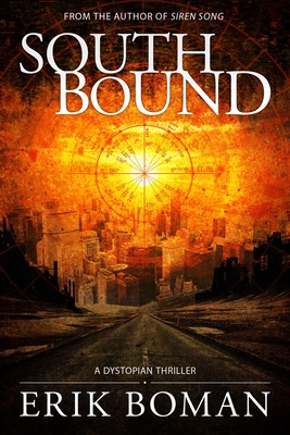 Southbound: A Dystopian Science Fiction Thriller - Boman, Erik
