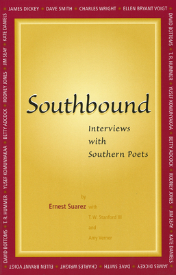 Southbound: Interviews with Southern Poets - Suarez, Ernest (Editor), and Stanford, T W (Editor), and Verner, Amy (Editor)