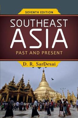 Southeast Asia: Past and Present - SarDesai, D R